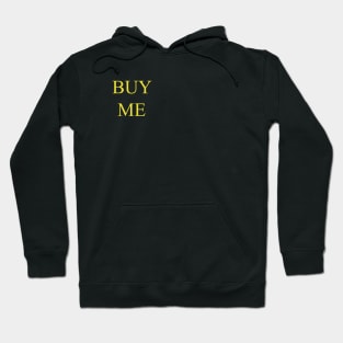 BUY ME (gold) Hoodie